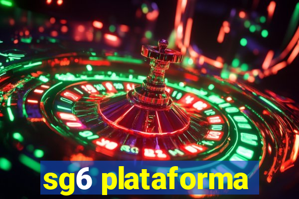 sg6 plataforma